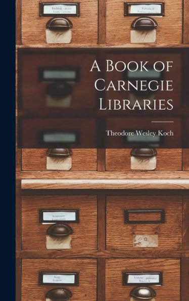 A Book Of Carnegie Libraries