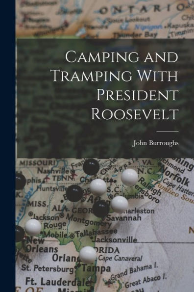 Camping And Tramping With President Roosevelt