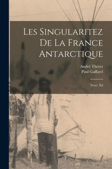 Les Singularitez De La France Antarctique; Nouv. Éd (French Edition)