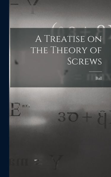 A Treatise On The Theory Of Screws