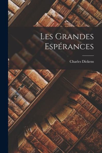 Les Grandes Espérances (French Edition)
