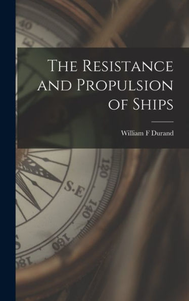 The Resistance And Propulsion Of Ships