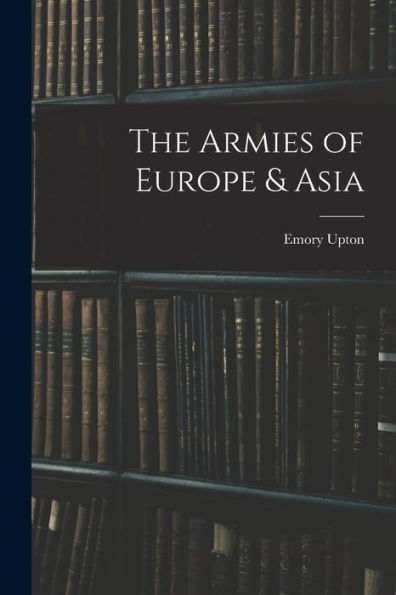 The Armies Of Europe & Asia