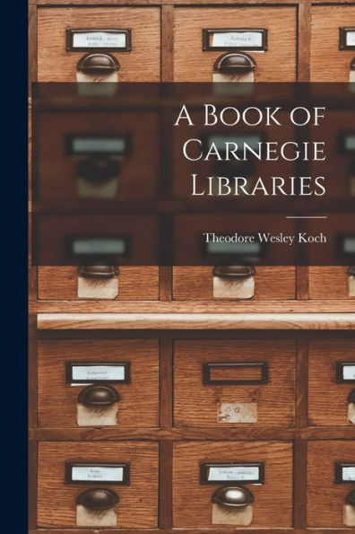 A Book Of Carnegie Libraries