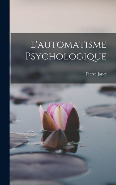 L'Automatisme Psychologique (French Edition)