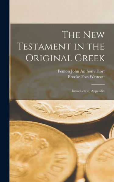 The New Testament In The Original Greek: Introduction, Appendix (Ancient Greek Edition)