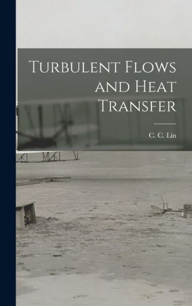 Turbulent Flows And Heat Transfer