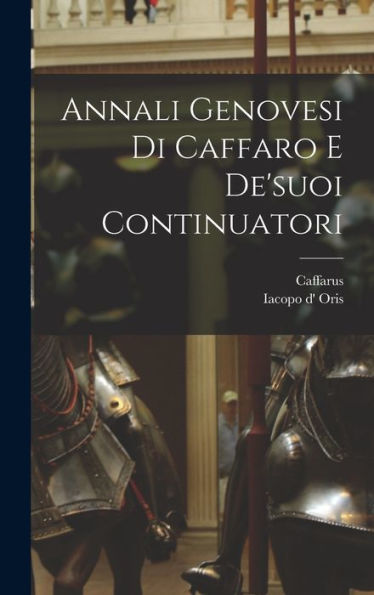 Annali Genovesi Di Caffaro E De'Suoi Continuatori (Italian Edition)