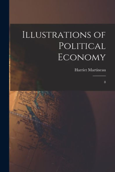 Illustrations Of Political Economy: 8