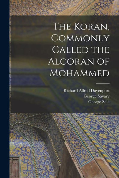 The Koran, Commonly Called The Alcoran Of Mohammed