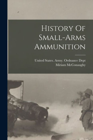 History Of Small-Arms Ammunition