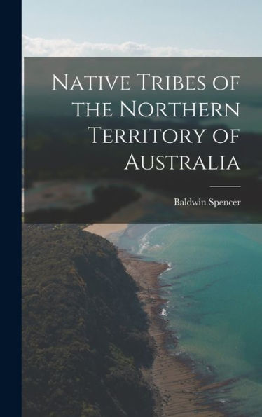 Native Tribes Of The Northern Territory Of Australia