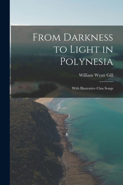 From Darkness To Light In Polynesia: With Illustrative Clan Songs