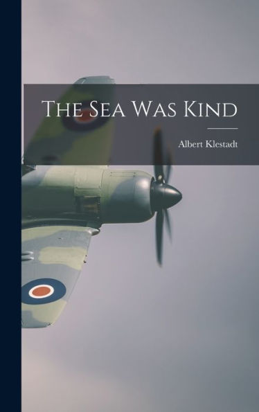 The Sea Was Kind