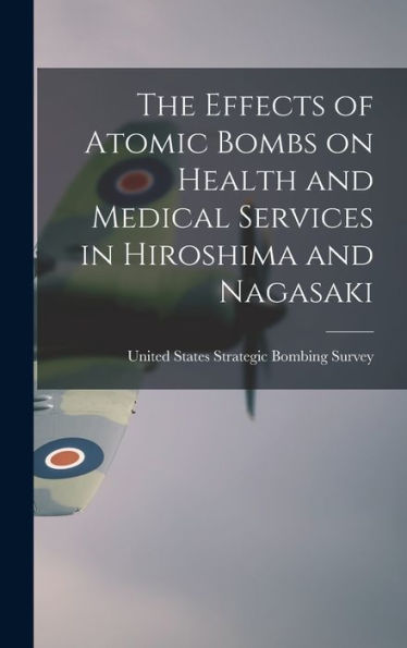 The Effects Of Atomic Bombs On Health And Medical Services In Hiroshima And Nagasaki