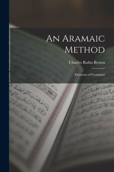 An Aramaic Method: Elements Of Grammar