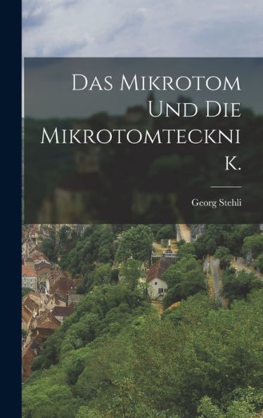 Das Mikrotom Und Die Mikrotomtecknik. (German Edition)