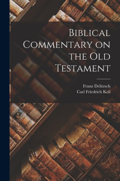 Biblical Commentary On The Old Testament