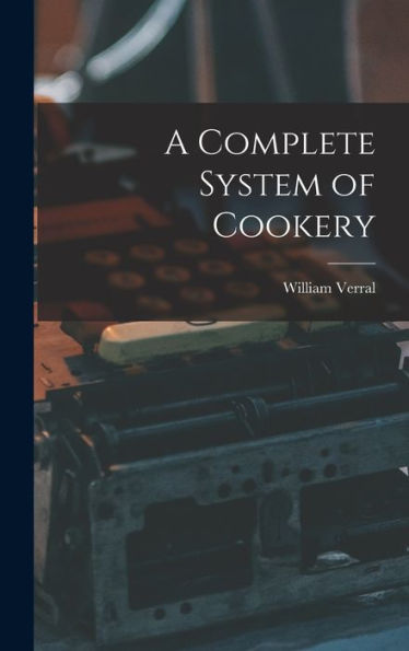 A Complete System Of Cookery