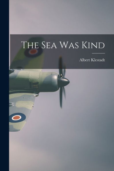 The Sea Was Kind