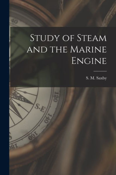 Study Of Steam And The Marine Engine