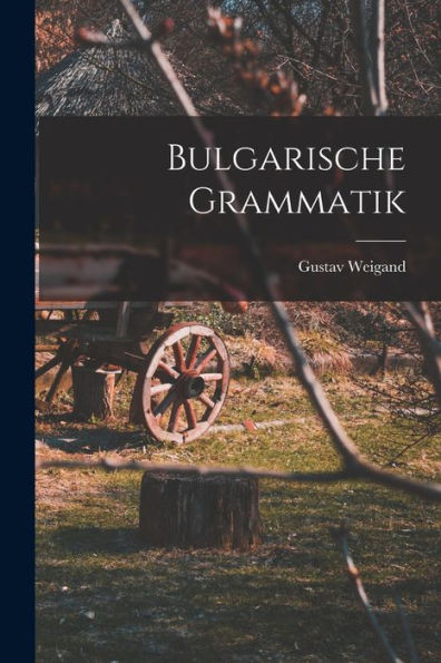 Bulgarische Grammatik (German Edition)