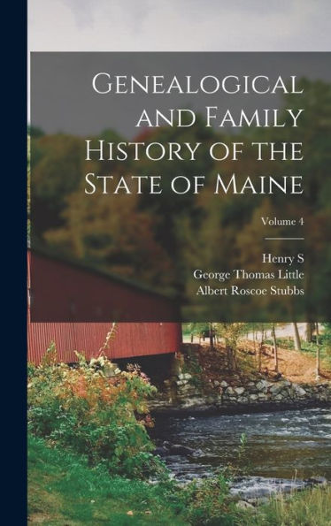 Genealogical And Family History Of The State Of Maine; Volume 4