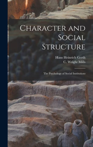 Character And Social Structure: The Psychology Of Social Institutions