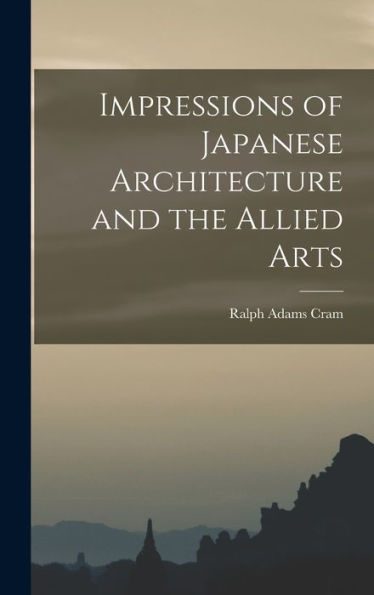 Impressions Of Japanese Architecture And The Allied Arts