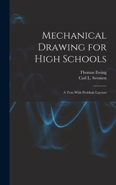 Mechanical Drawing For High Schools; A Text With Problem Layouts