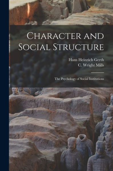 Character And Social Structure: The Psychology Of Social Institutions