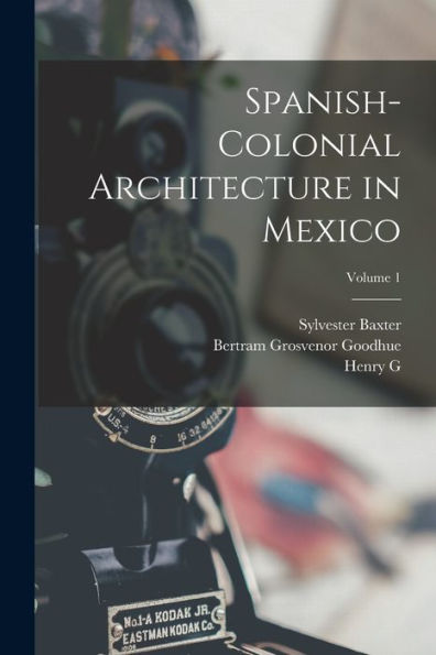 Spanish-Colonial Architecture In Mexico; Volume 1