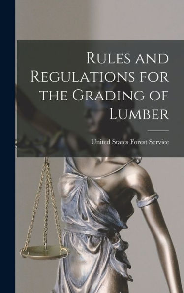 Rules And Regulations For The Grading Of Lumber