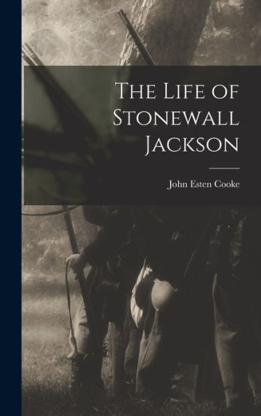 The Life Of Stonewall Jackson