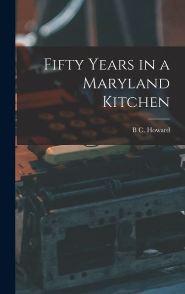 Fifty Years In A Maryland Kitchen