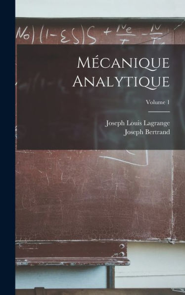 Mécanique Analytique; Volume 1 (French Edition)