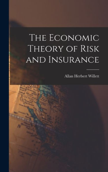 The Economic Theory Of Risk And Insurance