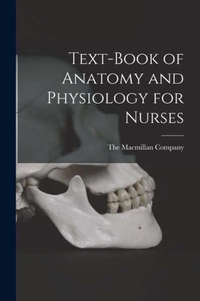 Text-Book Of Anatomy And Physiology For Nurses