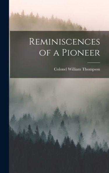 Reminiscences Of A Pioneer