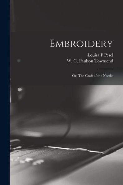 Embroidery; Or, The Craft Of The Needle