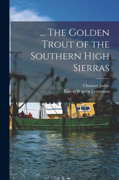 ... The Golden Trout Of The Southern High Sierras