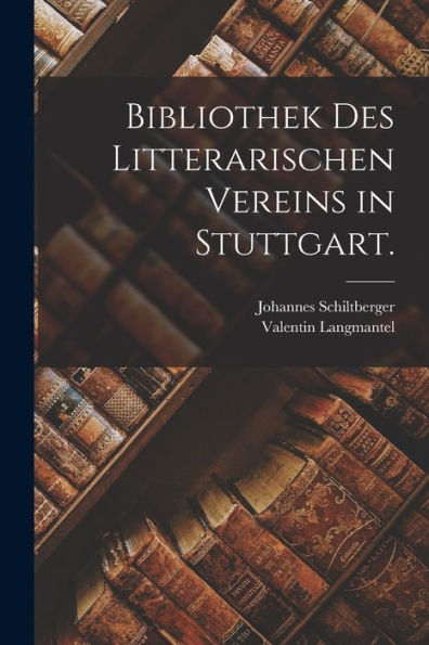 Bibliothek Des Litterarischen Vereins In Stuttgart. (German Edition)