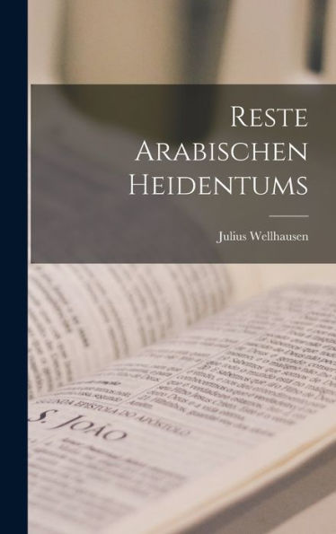Reste Arabischen Heidentums (German Edition)