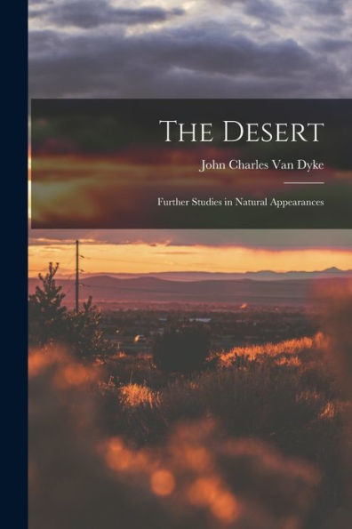 The Desert: Further Studies In Natural Appearances