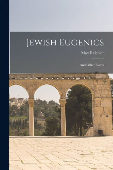 Jewish Eugenics: And Other Essays