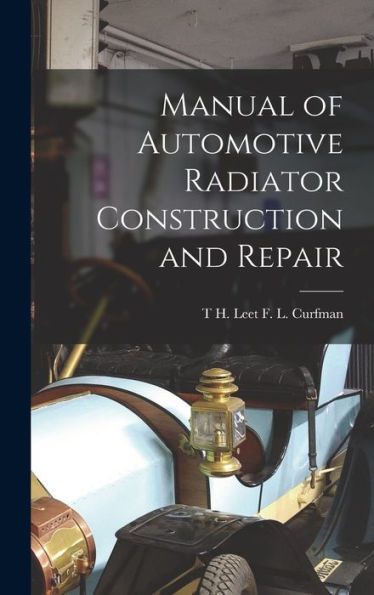 Manual Of Automotive Radiator Construction And Repair