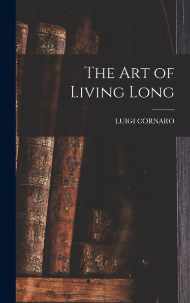 The Art Of Living Long