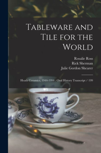 Tableware And Tile For The World: Heath Ceramics, 1944-1994: Oral History Transcript / 199