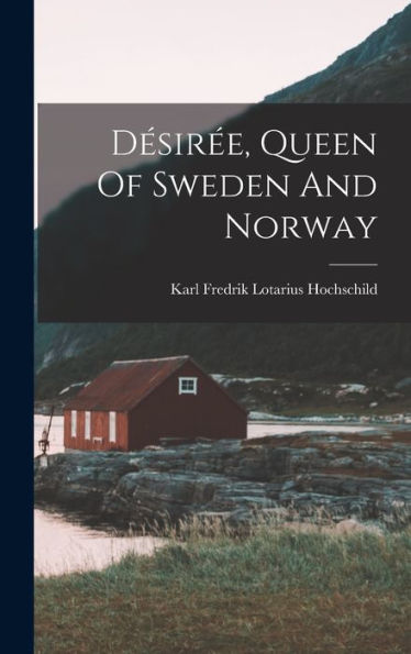 Désirée, Queen Of Sweden And Norway