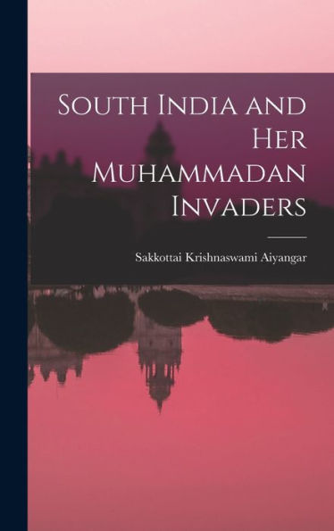 South India And Her Muhammadan Invaders